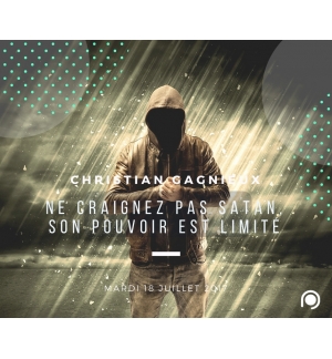Ne craignez pas Satan, son pouvoir est limité - Christian Gagnieux