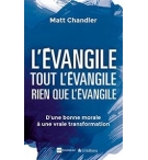 L'Evangile, Tout l'Evangile, Rien que l'Evangile - D'une bonne moralité à une vr