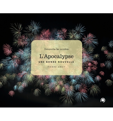 L'apocalypse une bonne nouvelle - Pierre Amey