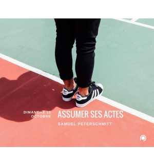 Assumer ses actes- Samuel Peterschmitt