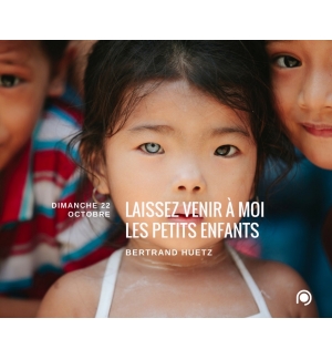 Laissez venir à moi les petites enfants - Bertrand Huetz