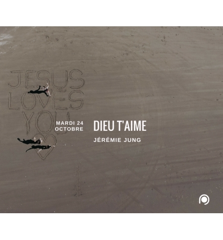Dieu t'aime - Jérémie Jung MP3 Dieu t'aime - Jérémie Jung MP3