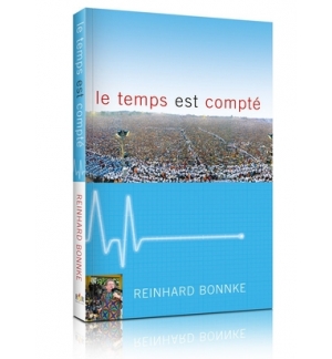 Le temps est compté ! - Reinhard Bonnké