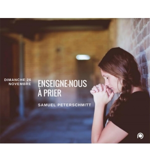 Enseigne nous à prier - Samuel Peterscmitt