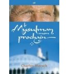 Le musulman mon prochain - Charles Marsh