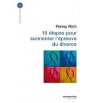 10 étapes pour surmonter l'épreuve du divorce - Penny Rich