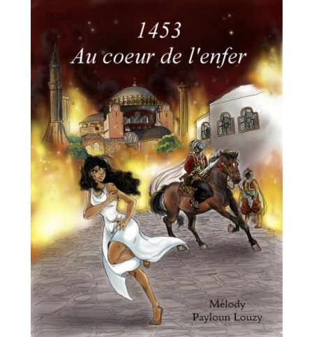 1453 au coeur de l'enfer - Mélody Payloun Louzy 1453 au coeur de l'enfer - Mélody Payloun Louzy