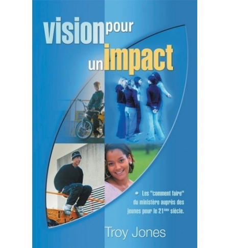 Vision pour un impact - Troy Jones Vision pour un impact - Troy Jones