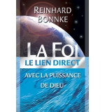 La Foi - Le lien direct avec la puissance de Dieu - Reinhard Bonnke