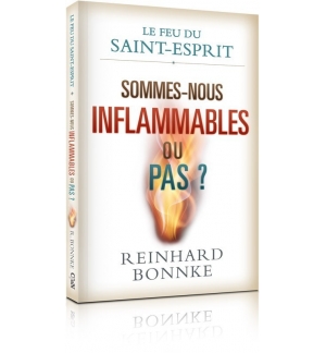 Le Feu du Saint-Esprit - Sommes-nous inflammables ou pas ? - Reinhard Bonnke