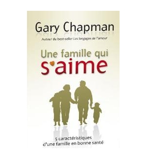 Une famille qui s'aime - Gary Chapman 