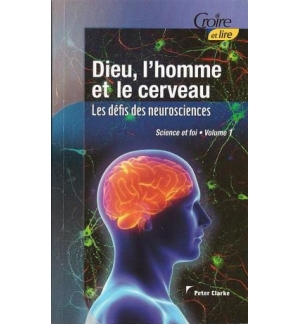 Dieu L'homme et le cerveau - Peter Clarke 