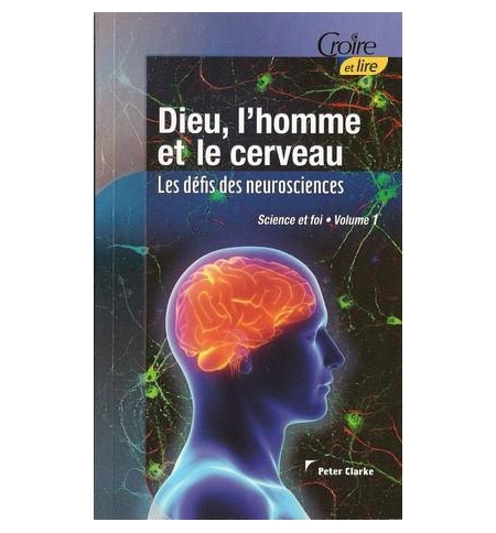 Dieu L'homme et le cerveau - Peter Clarke 