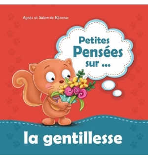 Petite pensée sur... la gentillesse - Jusqu'à 6 ans