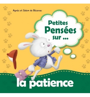 Petite pensée sur... la patience - Jusqu'à 6 ans