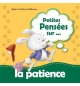 Petite pensée sur... la patience - Jusqu'à 6 ans