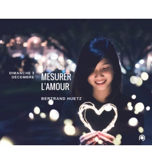 Mesurer l'amour - Bertrand Huetz