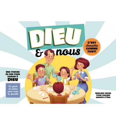 Jeu - Dieu et nous-C'est chouette comme tout Un guide de prière pour toute la fa