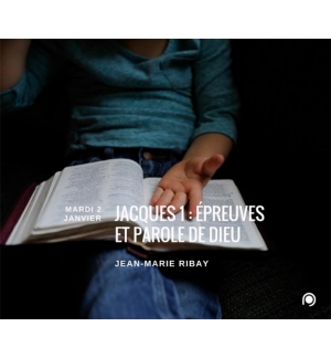 Jacques 1 - Epreuves et Parole de Dieu - Jean-Marie Ribay