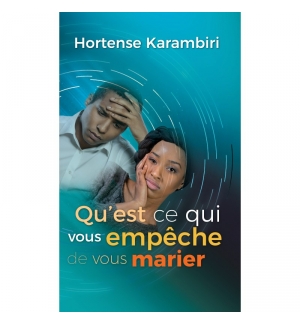 Qu'est ce qui vous empêche de vous marier - Hortense Karambiri