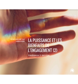 La puissance et les bienfaits de l'engagement (2) - Thiebault Geyer