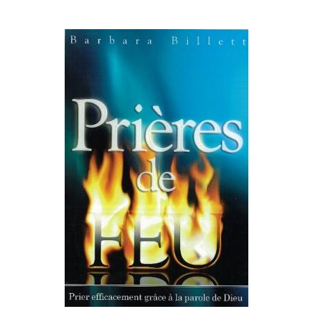 Prières de feu - Billett Barbara Prières de feu - Billett Barbara