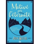 Motivé par l'éternité - John Bevere