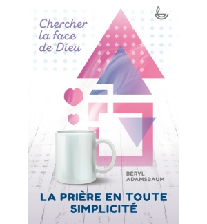 La prière en toute simplicité - Beryl Adamsbaum