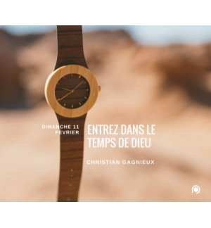 Entrez dans le temps de Dieu ! - Christian Gagnieux