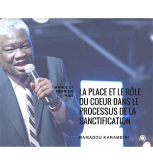 La place et le rôle du coeur dans le processus de la sanctification - Karambiri