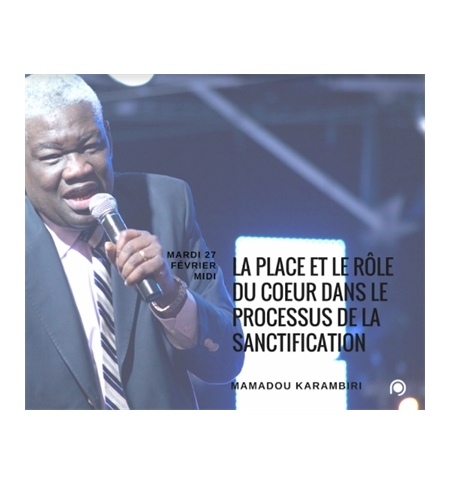 La place et le rôle du coeur dans le processus de la sanctification - Karambiri