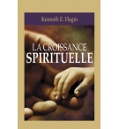 La croissance spirituelle - Kenneth Hagin