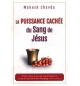 La puissance cachée du sang de Jésus - Chavda Mahesh 