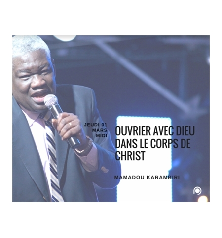 Ouvrier avec Dieu dans le corps de Christ - Mamadou Karambiri 