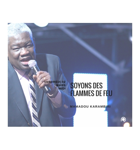 Soyons des flammes de feu - Mamadou Karambiri 