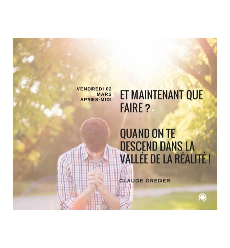 Quand on te descend dans la vallée de la réalité - Claude Greder Quand on te descend dans la vallée de la réalité - Claude Greder