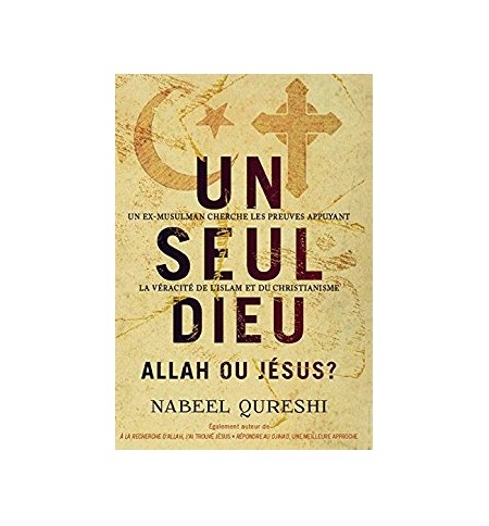 Un seul Dieu - Nabeel Qureshi Un seul Dieu - Nabeel Qureshi