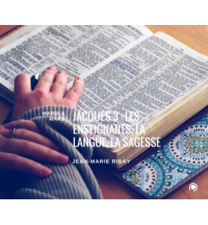 Jacques 3 / Les enseignants   la langue   la sagesse - Jean-Marie Ribay
