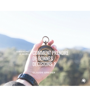 Comment prendre de bonnes décisions ? - Claude Greder