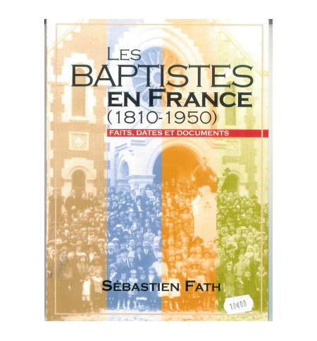 Les Baptistes en France - Sebastien Fath Les Baptistes en France - Sebastien Fath