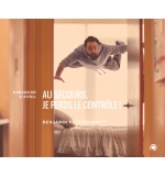 Au secours, je perds le contrôle - Benjamin Peterschmitt