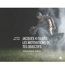 Jacques 4 suite / Les motivations de tes objectifs ?! - Jean-Marie Ribay