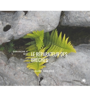 Il est le réparateur des brèches - Claude Greder