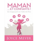 Maman. . . et confiante - Meyer Joyce