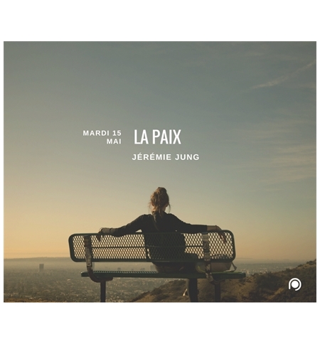 La paix - Jérémie Jung La paix - Jérémie Jung