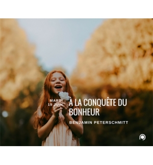 À la conquête du bonheur - Benjamin Peterschmitt