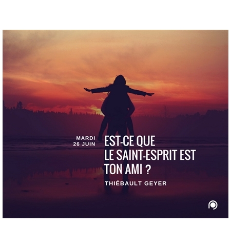 Est-ce que le Saint-Esprit est ton ami - Thiebault Geyer Est-ce que le Saint-Esprit est ton ami - Thiebault Geyer