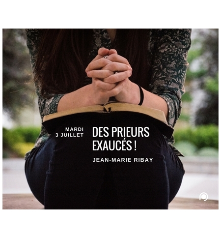 Des prieurs éxaucés (1) - Jean-Marie Ribay Des prieurs éxaucés (1) - Jean-Marie Ribay
