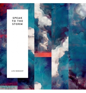 Speak to the Storm - Life Worship