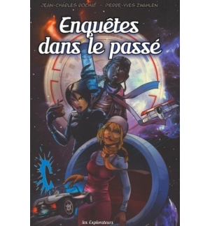 Les explorateurs Le livre - tome 1 : Enquêtes dans le passé